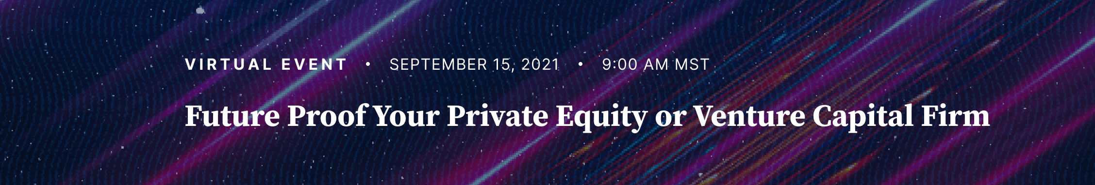 Future Proof Your Private Equity or Venture Capital Firm