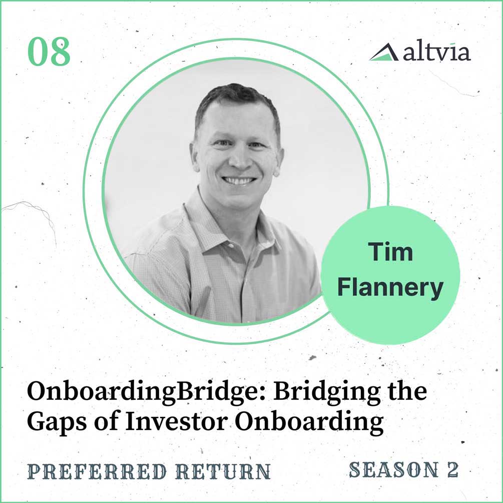 tim flannery altvia and passthrough investor onboarding, onboardingbridge, preferred return podcast