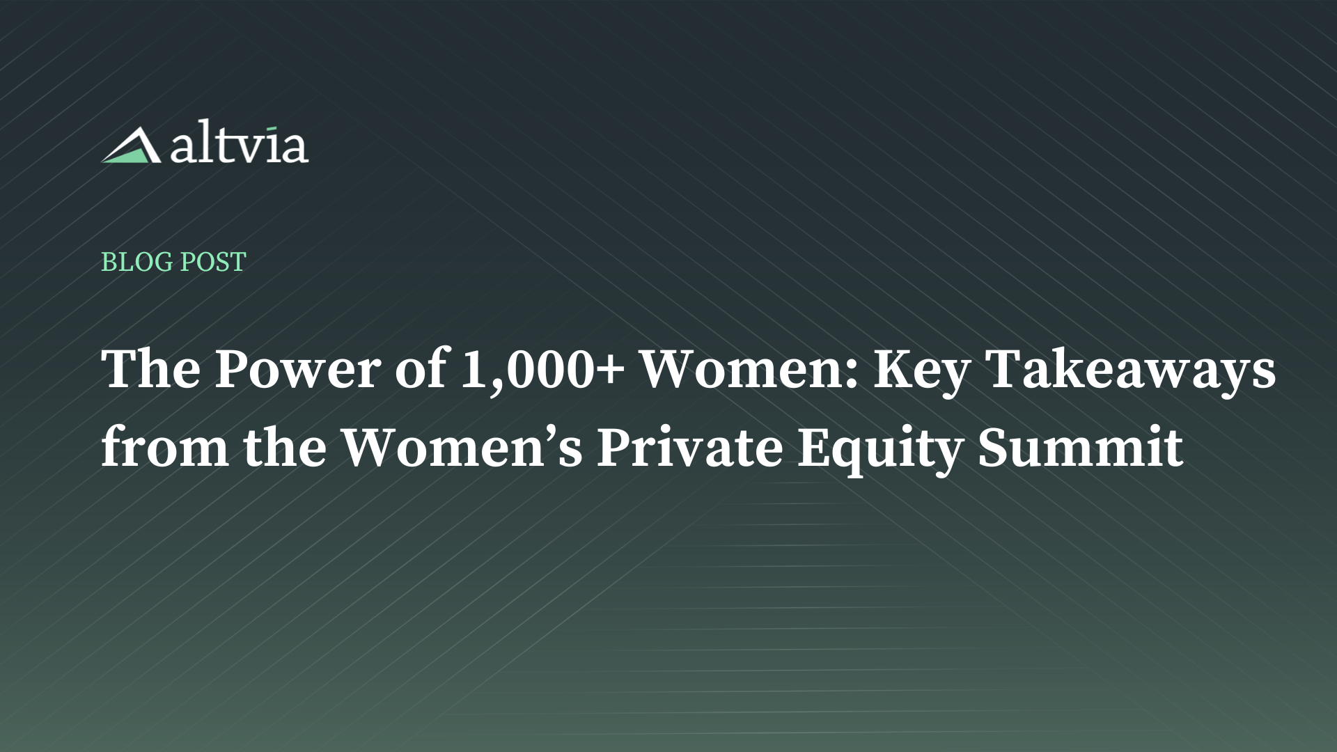 The Power of 1,000+ Women: Key Takeaways from the Women’s Private Equity Summit